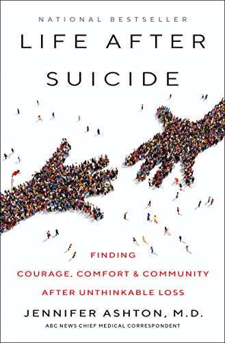 Book Cover Life After Suicide: Finding Courage, Comfort & Community After Unthinkable Loss