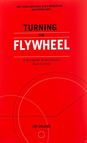Book Cover Turning the Flywheel: A Monograph to Accompany Good to Great (Good to Great, 6)