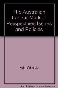The Australian labour market: Perspectives, issues and policies