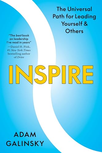 Inspire: The Universal Path for Leading Yourself and Others – The Science-Based Guide to Visionaries, Exemplars, and Mentors Who Transform Lives