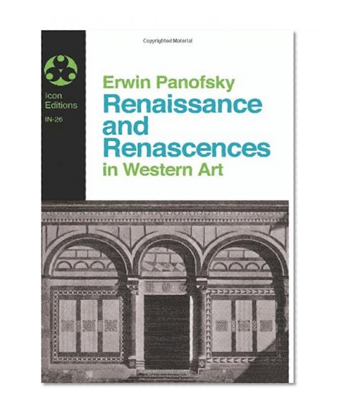 Renaissance And Renascences In Western Art (Icon Editions)