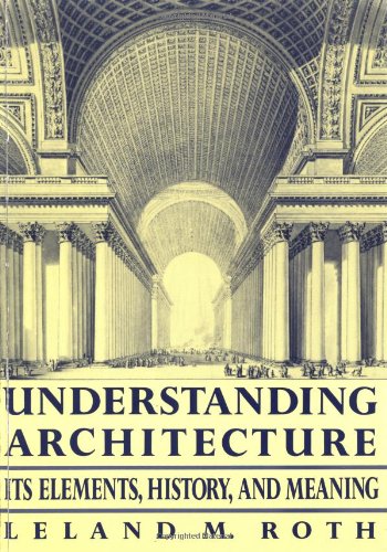 Understanding Architecture: Its Elements, History, And Meaning (Icon Editions)