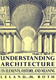 Understanding Architecture: Its Elements, History, And Meaning (Icon Editions)