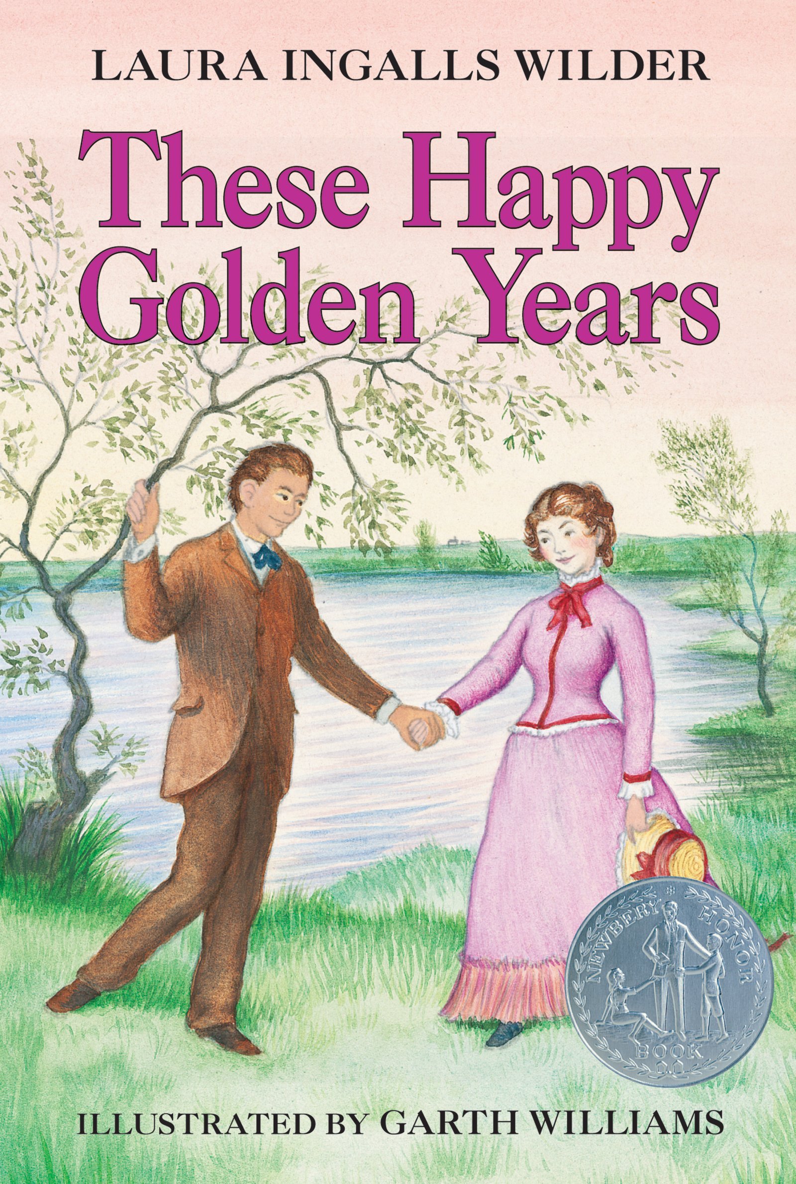 Book Cover These Happy Golden Years: A Newbery Honor Award Winner (Little House, 8)