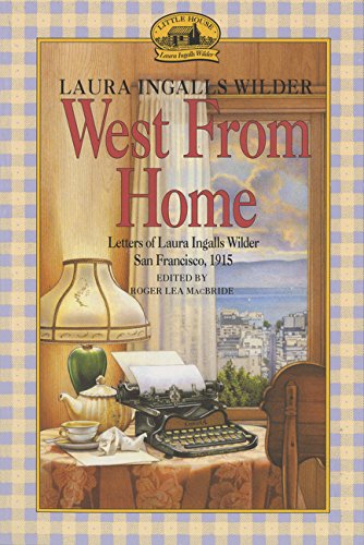 Book Cover West from Home: Letters of Laura Ingalls Wilder, San Francisco, 1915