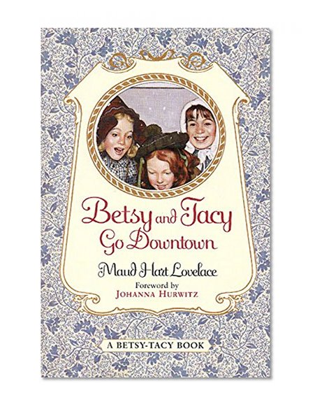 Book Cover Betsy and Tacy Go Downtown (Betsy-Tacy)