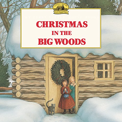Book Cover Christmas in the Big Woods (Little House Picture Book)