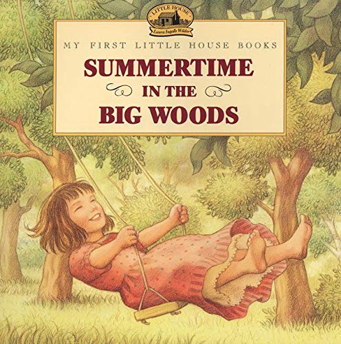 Book Cover Summertime in the Big Woods (Little House Picture Book)