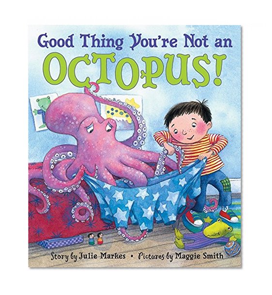 Book Cover Good Thing You're Not an Octopus!