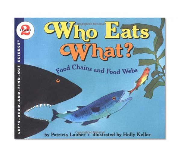 Book Cover Who Eats What? Food Chains and Food Webs (Let's-Read-and-Find-Out Science, Stage 2)