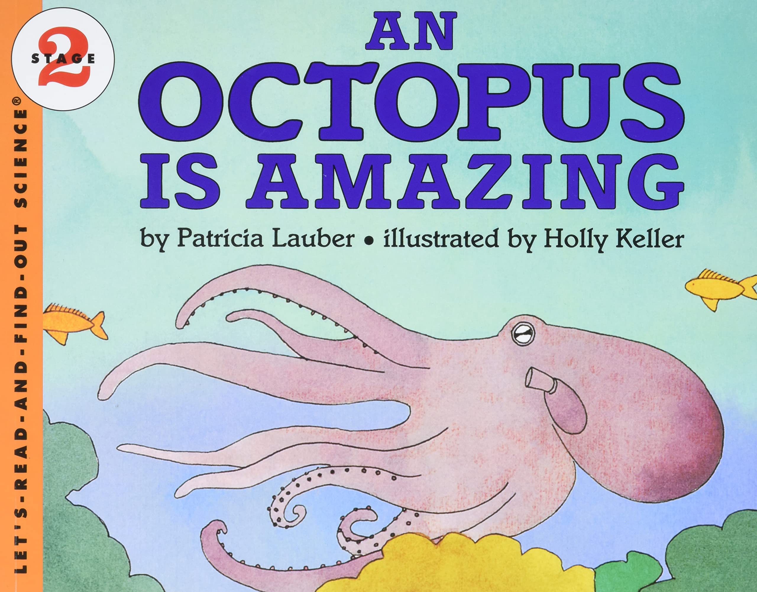 Book Cover An Octopus Is Amazing (Let's-Read-and-Find-Out Science, Stage 2)
