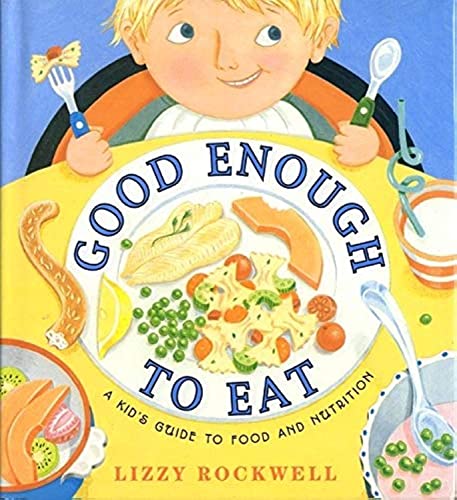 Book Cover Good Enough to Eat: A Kid's Guide to Food and Nutrition