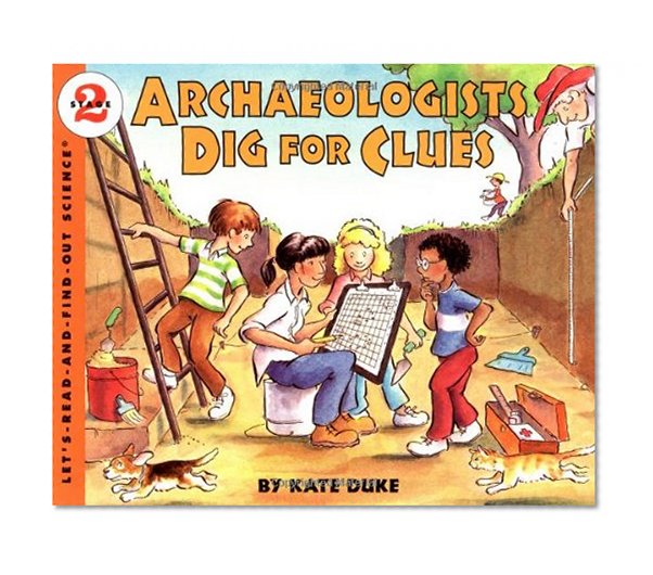 Book Cover Archaeologists Dig for Clues (Let's-Read-and-Find-Out Science 2)