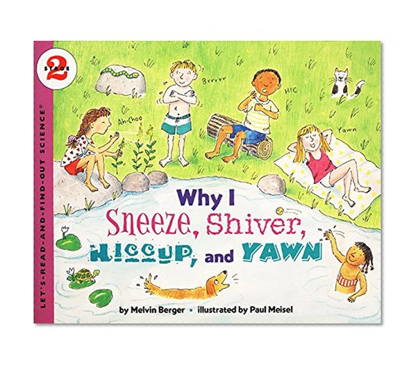 Book Cover Why I Sneeze, Shiver, Hiccup, & Yawn (Let's-Read-and-Find-Out Science 2)