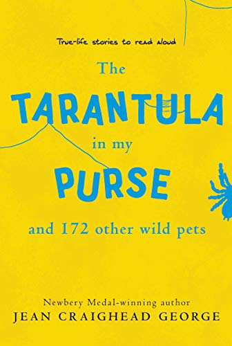 Book Cover The Tarantula in My Purse and 172 Other Wild Pets: True-Life Stories to Read Aloud