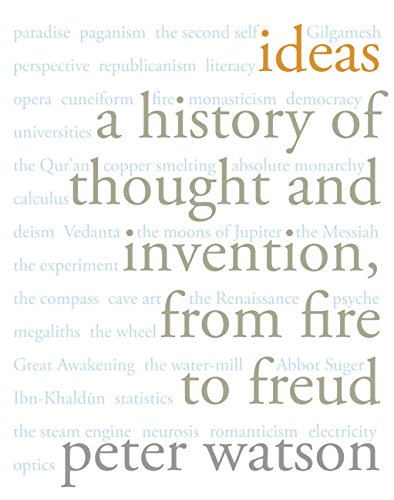 Ideas: A History of Thought and Invention, from Fire to Freud