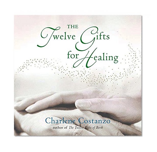 The Twelve Gifts for Healing (Twelve Gifts Series)
