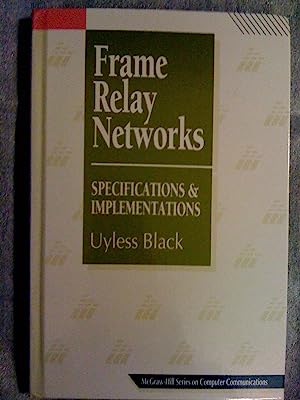 Frame Relay Networks: Specifications and Implementations (Mcgraw-Hill Series on Computer Communications)