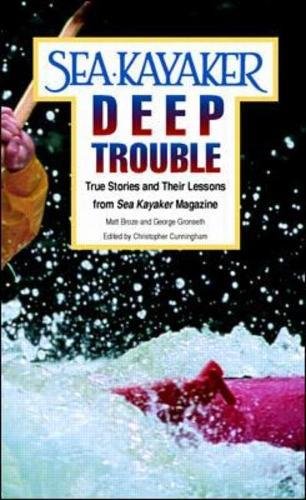 Book Cover Sea Kayaker's Deep Trouble: True Stories and Their Lessons from Sea Kayaker Magazine