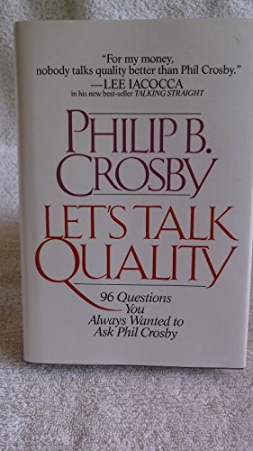 Let's Talk Quality: 96 Questions You Always Wanted to Ask Phil Crosby