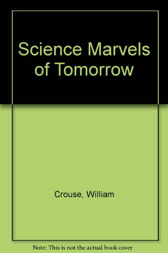 Science Marvels of Tomorrow