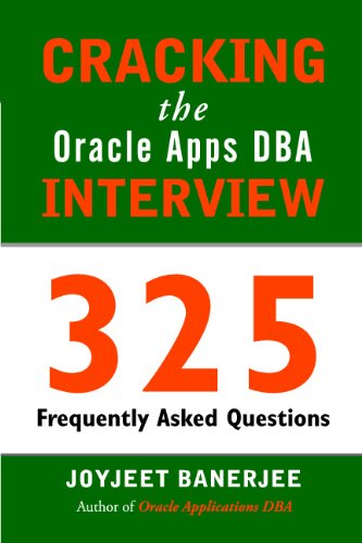 Cracking the Oracle  Apps DBA Interview: 325 Frequently Asked Questions