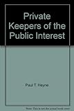 Private Keepers of the Public Interest