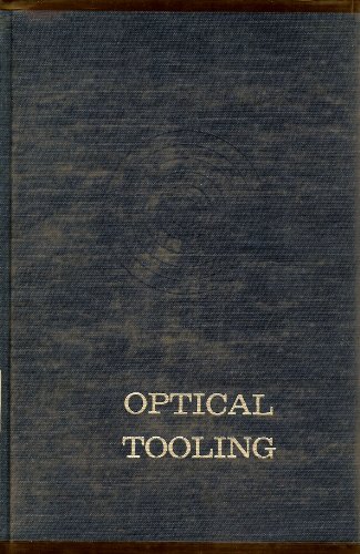 Optical Tooling, for Precise Manufacture and Alignment