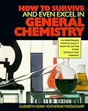 How To Survive (And Even Excel In) General Chemistry