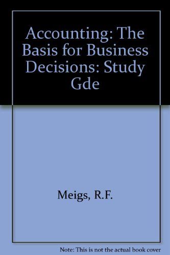 Book Cover Study guide for use with Accounting, the basis for business decisions, fourth edition [by] Walter B. Meigs, Charles E. Johnson, Robert F. Meigs