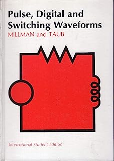 Pulse, Digital, and Switching Waveforms: Devices and Circuits for Their Generation and Processing (Electronics & Electronic Circuits)