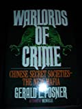 Warlords of Crime: Chinese Secret Societies--The New Mafia