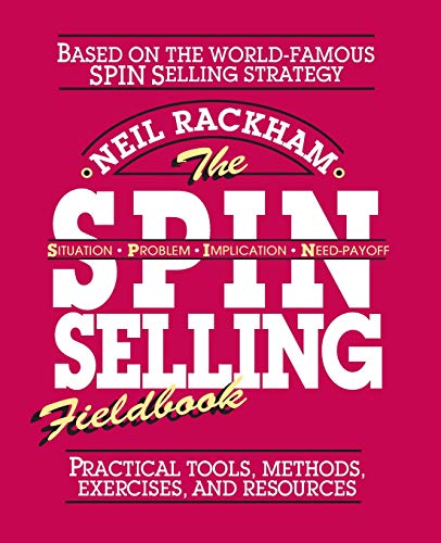 Book Cover The SPIN Selling Fieldbook: Practical Tools, Methods, Exercises, and Resources