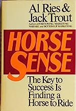 Book Cover Horse Sense: The Key to Success Is Finding a Horse to Ride