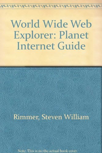 Book Cover World Wide Web Explorer: A Planet Internet Guide