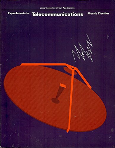 Experiments in Telecommunications (Linear Integrated Circuit Applications)