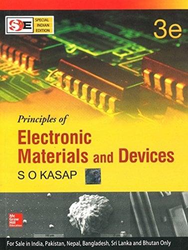 Book Cover Principles of Electronic Materials and Devices 3rd Edition by S. O. Kasap (This edition is targeted for India).