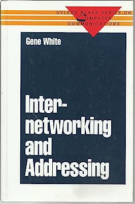 Book Cover Internetworking and Addressing (Uyless Black Series on Computer Communications)