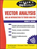 Schaum's Outline of Theory and Problems of Vector Analysis and an Introduction to Tensor Analysis (Schaum's Outlines)