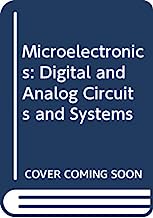 Microelectronics: Digital and Analog Circuits and Systems