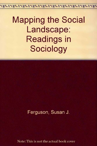 Mapping the Social Landscape: Readings in Sociology, 3rd Edition