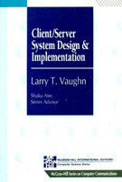 Client/Server System Design and Implementation (McGraw-Hill Series on Computer Communications)