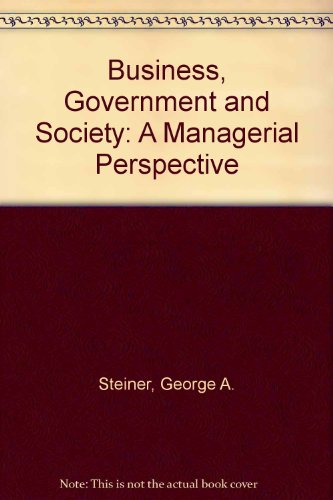 Business, Government and Society: A Managerial Perspective