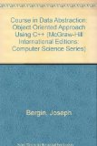 Course in Data Abstraction: Object Oriented Approach Using C++ (McGraw-Hill International Editions: Computer Science Series)