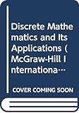 Discrete Mathematics and Its Applications (McGraw-Hill International Editions: Mathematics Series)