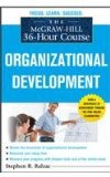 The McGraw-Hill 36-Hour Course : Organizational Development