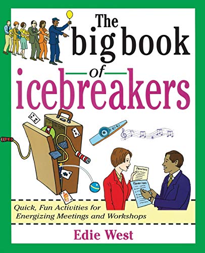 Book Cover The Big Book of Icebreakers: Quick, Fun Activities for Energizing Meetings and Workshops