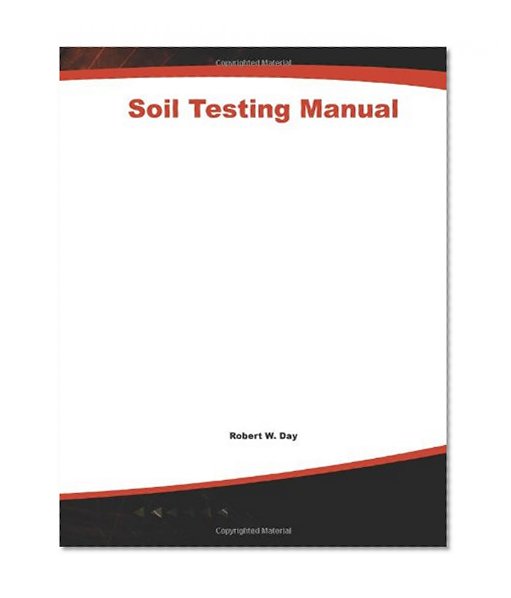 Soil Testing Manual: Procedures, Classification Data, and Sampling Practices