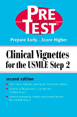 Clinical Vignettes for the USMLE Step 2: PreTest Self-Assessment & Review