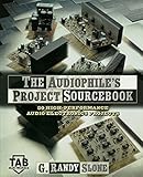 The Audiophile's Project Sourcebook: 80 High-Performance Audio Electronics Projects